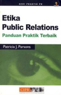 Image of ETIKA PUBLIC RELATIONS PANDUAN PRAKTIK TERBAIK