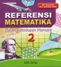 Image of REFERENSI MATEMATIKA DALAM KEHIDUPAN MANUSIA 2